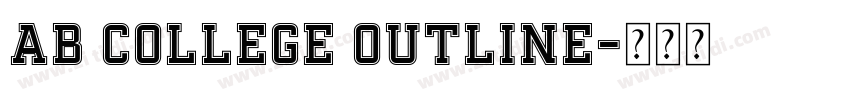 AB COLLEGE OUTLINE字体转换 AB COLLEGE OUTLINE字体转换
